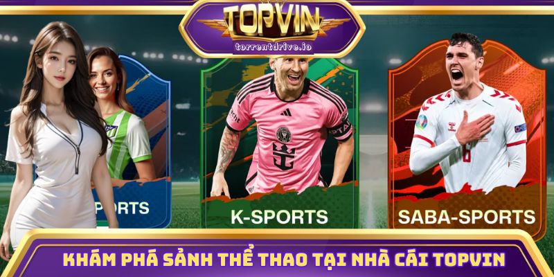 Khám phá sảnh thể thao tại nhà cái Topvin