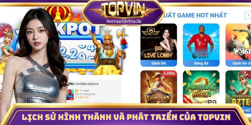 Lịch sử hình thành và phát triển của nhà cái Topvin