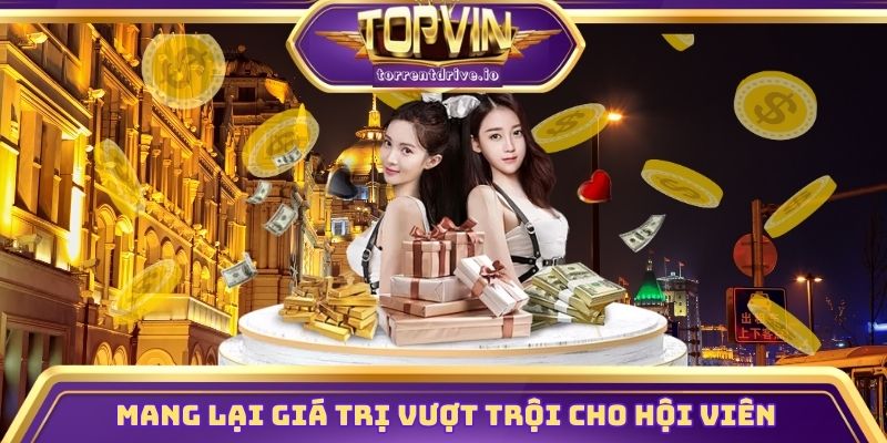 Mang lại giá trị vượt trội cho hội viên 