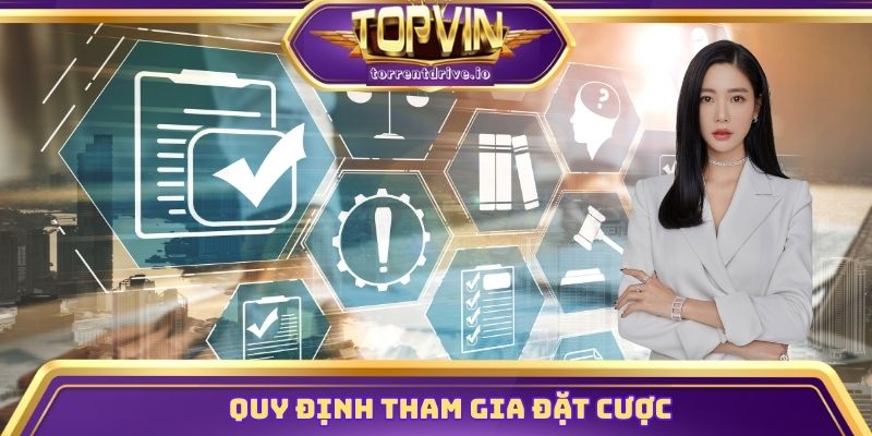 Quy định tham gia đặt cược