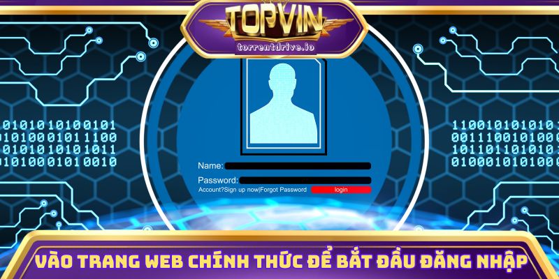 Vào trang web chính thức để bắt đầu đăng nhập