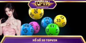 Xổ Số 3D Topvin - Bí Quyết Chơi Dễ Hiểu Và Mẹo Thắng Lớn